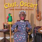 Couverture de Chut Oscar ! : Une histoire du jazz