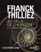 Au-delà de l'horizon et autres nouvelles -  Franck Thilliez