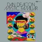 Mystic familiar | Dan Deacon (1981-....). Chanteur