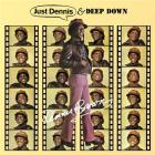 Just Dennis - Deep down