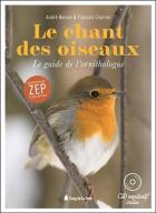 Le chant des oiseaux - le guide de l'ornithologue