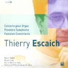 Escaich - Concerto Pour Orgue;Premiere Symphonie;Fantaisie Concertante