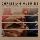 The movement revisited : a musical portrait of four icons | Christian McBride (1972-....). Compositeur. Contrebasse