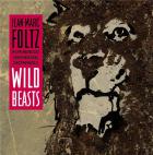 Wild beasts | Jean-Marc Foltz (1968-....). Interprète