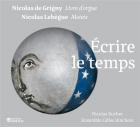 Grigny - Lebègue : Écrire le temps - Livre d'Orgue & Motets | Nicolas de Grigny (1672-1703). Compositeur