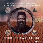 Modes of communication : Letters from the underworlds / Nduduzo Makhathini | Makhathini, Nduduzo. Piano. Composition. Paroles. Chant