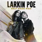 Self made man / Larkin Poe | Lovell, Rebecca. Chant. Guitare électrique. Guitare lap steel. Orgue Hammond. Clavinet. Composition. Choriste