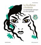 jaquette CD Le feuilleton d'Artémis - La mythologie grecque en cent épisodes