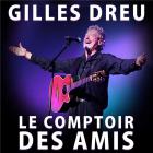 Le comptoir des amis | Gilles Dreu (1934-....). Interprète