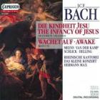 Die Kindheit Jesu;The Infancy Of Jesus Wachet Auf;Awake