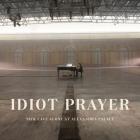 jaquette CD Idiot prayer : Nick Cave alone at Alexandra Palace