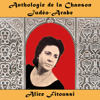 Anthologie de la Chanson Judéo-Arabe : Alice Fitoussi