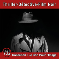 jaquette CD Le Son Pour l'Image Vol. 2 : Thriller - Détective - Film Noir