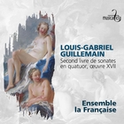 Second livre de sonates en quatuor, oeuvre XVII | Louis-Gabriel Guillemain (1705-1770). Compositeur