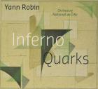 Inferno - Quarks | Yann Robin (1974-....). Compositeur