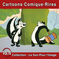 jaquette CD Le Son Pour l'Image Vol. 16 : Cartoons - Comique - Rires