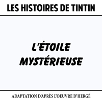 Les Histoires de Tintin : L'Étoile mystérieuse