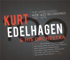 The unreleased WDR jazz recordings : 1957-1974 / Kurt Edelhagen | Edelhagen , Kurt. Chef d'orchestre. Composition. Arrangement