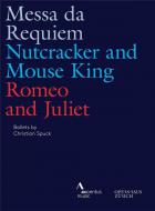 Messa da requiem - Nutcracker and Mouse King - Romeo and Juliet