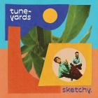 Sketchy / Tune-Yards | Tune-Yards. Musicien