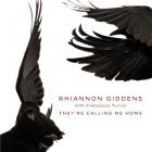 They're calling me home / Rhiannon Giddens, chant, alto, banjo, arrangements | Giddens, Rhiannon (1977-....). Chanteur. Arrangeur