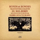 jaquette CD Ronds et rondes traditionnels chantés du Bas-Berry volume 1