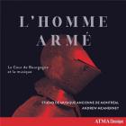 jaquette CD L'Homme armé - La Cour de Bourgogne et la musique