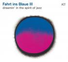 Fahrt ins Blaue III - Dreamin' in the spirit of jazz