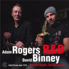 R & B - Adam Rogers & David Binney