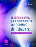 jaquette CD Le grand manuel pour se connecter au pouvoir de l'univers : Éveiller notre être et notre conscience