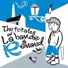 The Totale of la Bande À Renaud