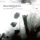 En attendant / Marcin Wasilewski Trio | Marcin Wasilewski Trio. Musicien