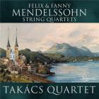 Felix & Fanny Mendelssohn : Quatuors à cordes - Takacs Quartet