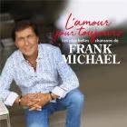 jaquette CD L'Amour pour toujours - Les plus belles chansons de Frank Michael
