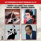 jaquette CD Les pionniers du Rock Français vol. 03 : Johnny Hallyday - Dick Rivers - Danyel Gérard - Frankie Jordan