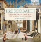 Girolamo Frescobaldi : Intégrale des oeuvres non-publiées pour clavecin et orgue