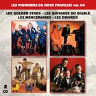 jaquette CD Les pionniers du Rock Français vol. 06 : Les Golden Stars - Les Guitares du Diable - Les Mercenaires - Les Drivers