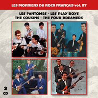 jaquette CD Les pionniers du Rock Français vol. 07 : Les Fantômes - Les Play Boys - The Cousins - The Four Dreamers
