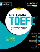 L'intégrale toefl : la méthode de référence pour réussir son toefl (édition 2022)