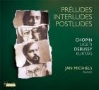 jaquette CD Préludes, Interludes, Postludes - Oeuvres pour piano de Chopin, Ligeti, Debussy et Kurtag