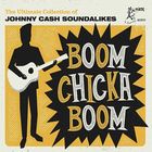Boom chicka boom : the ultimate collection of Johnny Cash soundlikes
