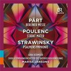 Pärt - Poulenc - Strawinsky (Berliner Messe - Stabat Mater - Psalmensymphonie)