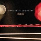Echo -  Catrin Finch,  Seckou Keita