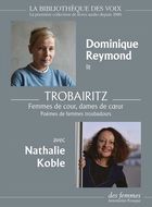 Trobairitz : femmes de cour, dames de coeur