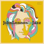 Jonh Lennon in jazz : a jazz tribute to John Lennon