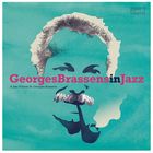 Georges Brassens in jazz : a jazz tribute to George Brassens