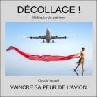 Décollage ! Méditation de guérison - Vaincre sa peur de l'avion