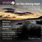 On this shining night : music for voice and string quartet