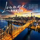 Lounge In New York - Volume 1