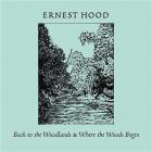 Back to the woodlands . Where the woods begin | Ernest Hood. Compositeur